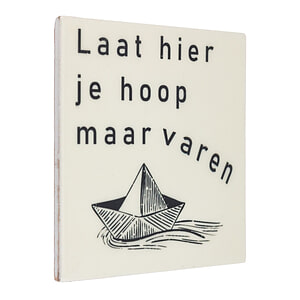 Tegeltje Laat je hoop hier maar varen